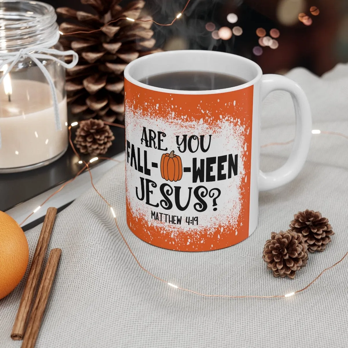 Are You Fall-O-Ween Jesus 11oz Mug