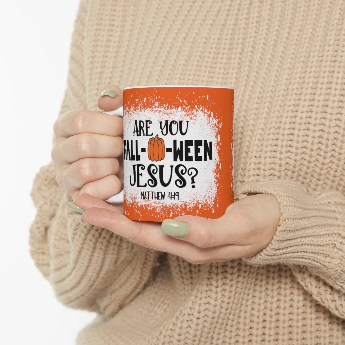 Are You Fall-O-Ween Jesus 11oz Mug