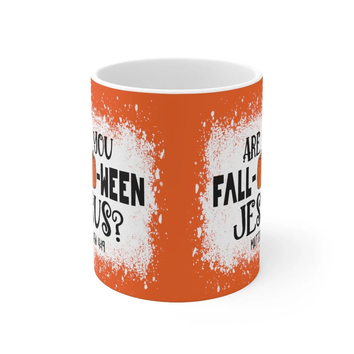 Are You Fall-O-Ween Jesus 11oz Mug