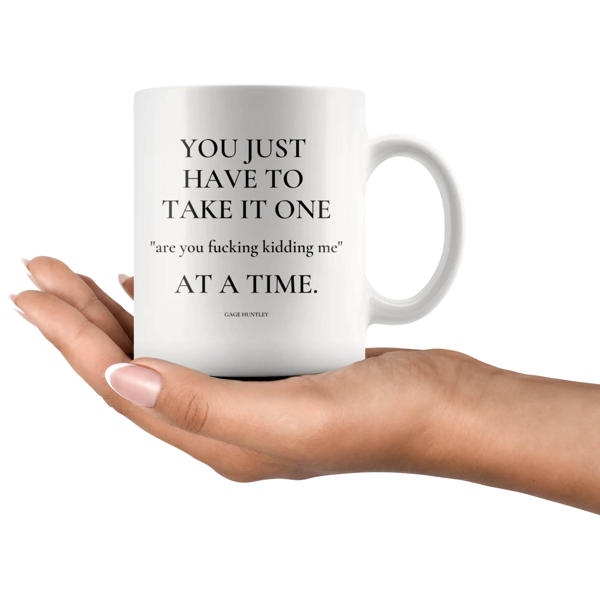 Are You Kidding Me- Coffee Mug