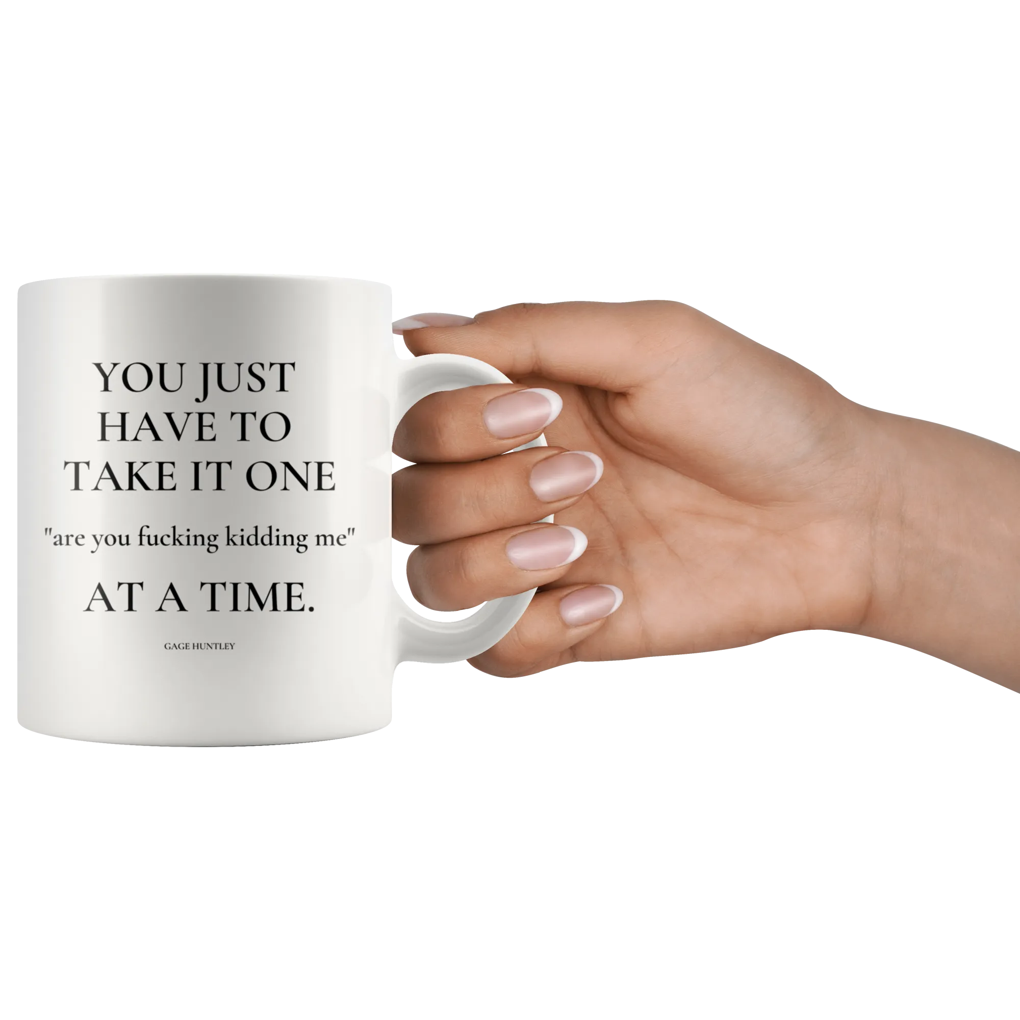 Are You Kidding Me- Coffee Mug