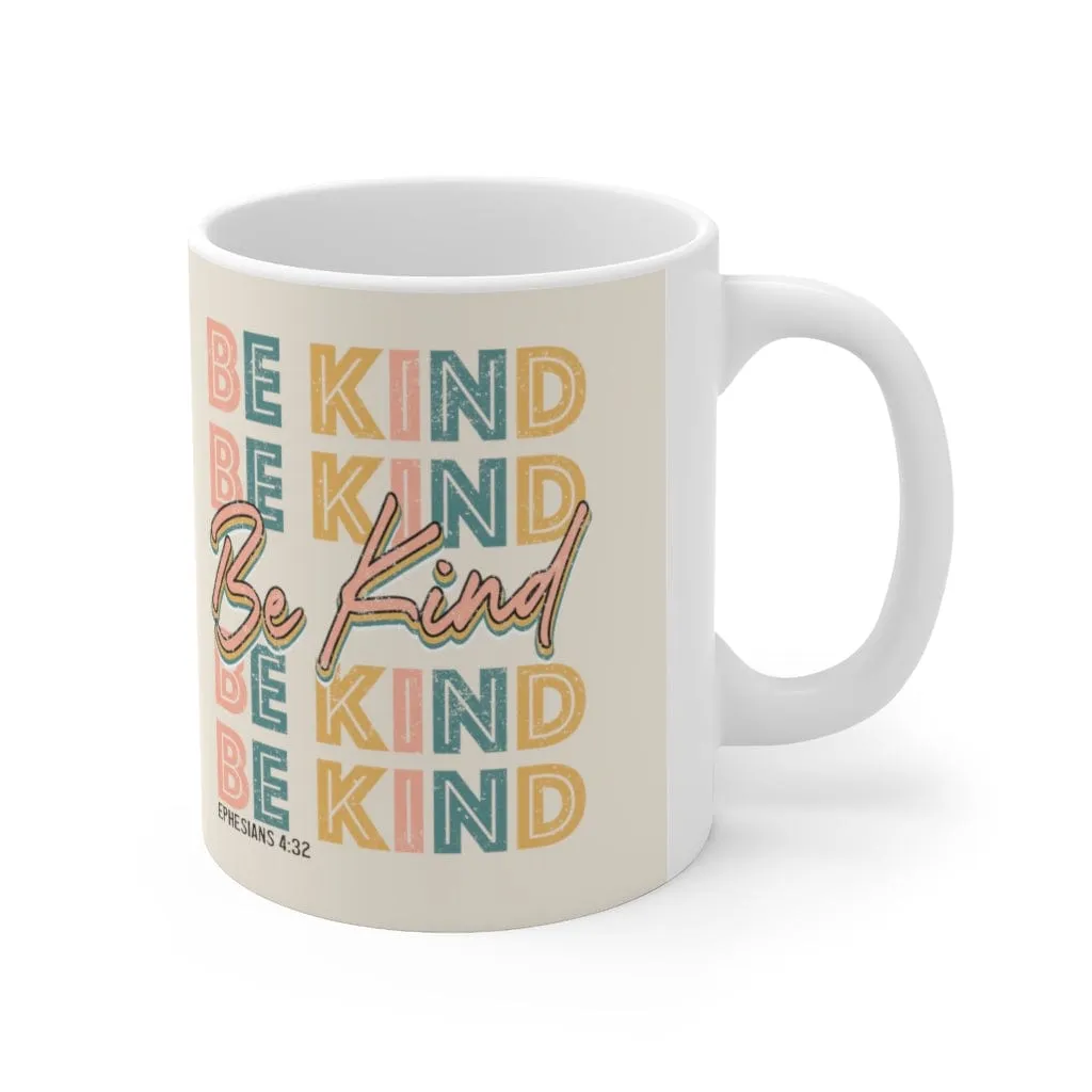 Be Kind Ephesians 4:32 11oz Mug