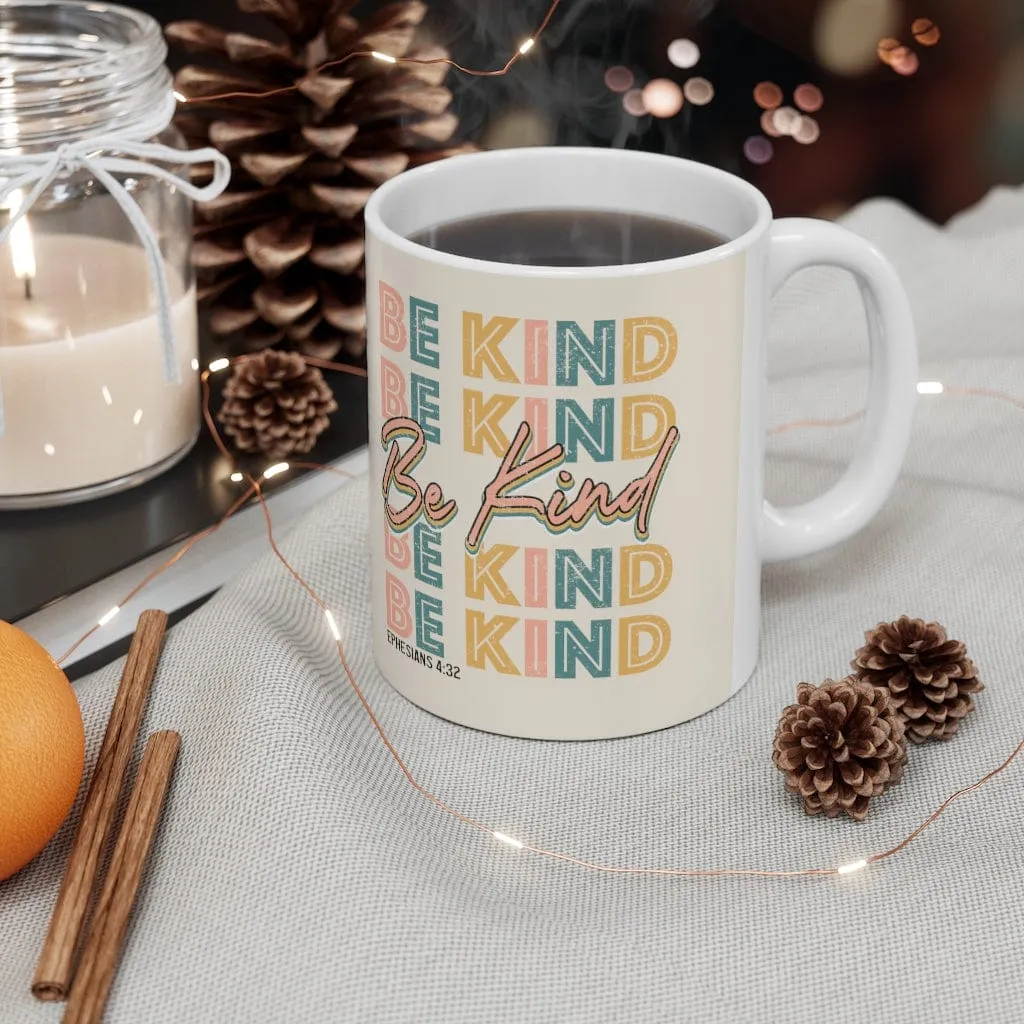 Be Kind Ephesians 4:32 11oz Mug