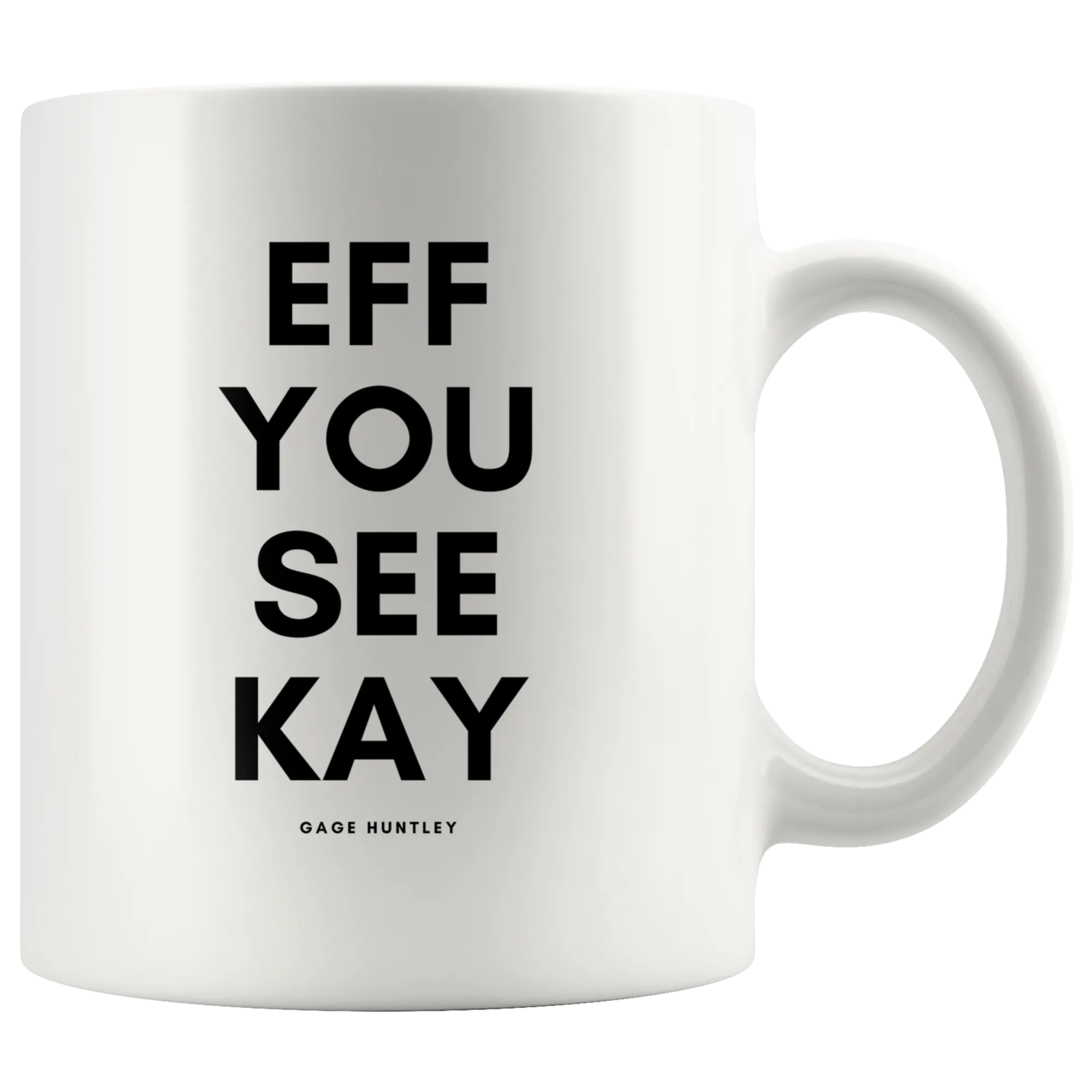 Eff You See Kay - Coffee Mug