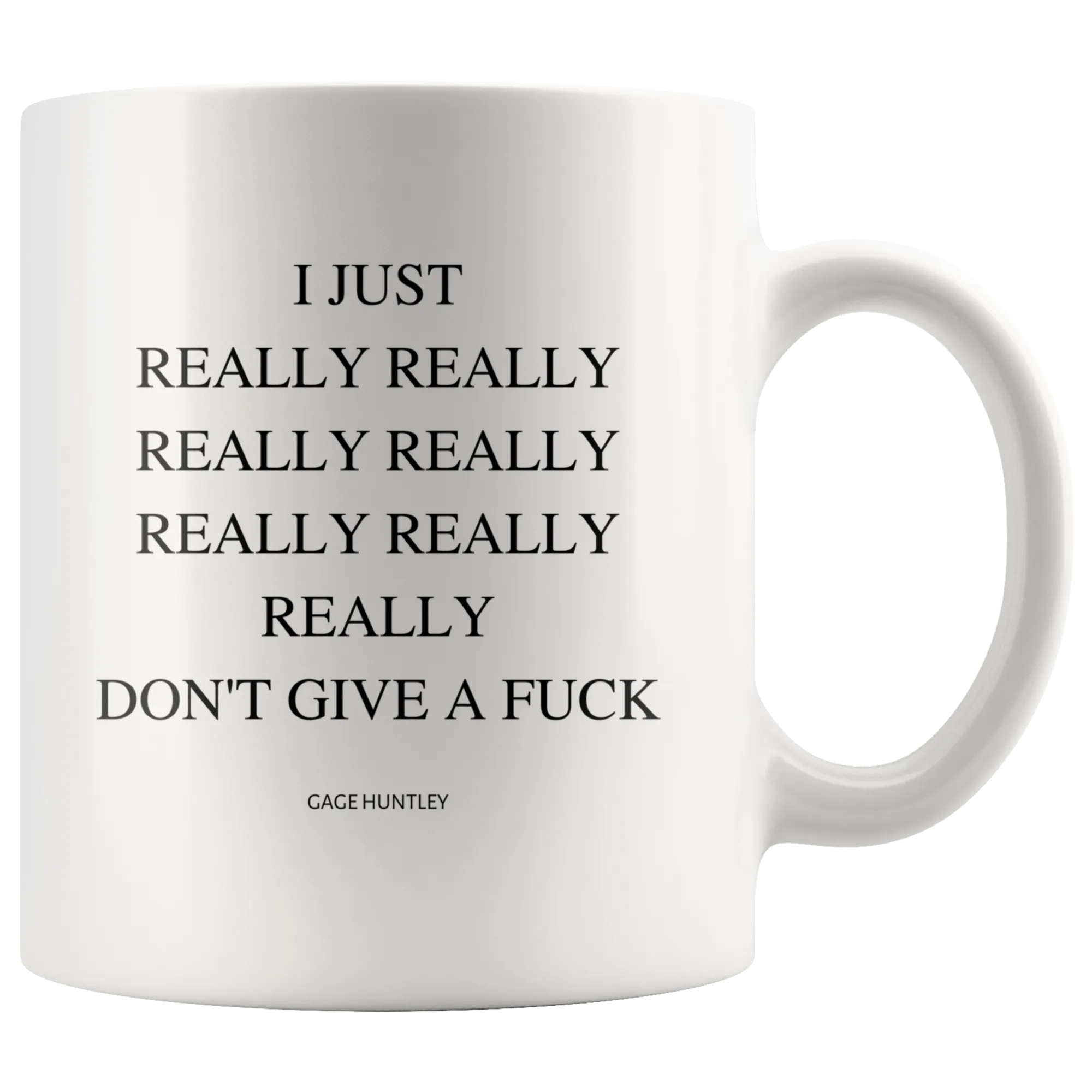 I Just Really Dont Give A - Coffee Mug