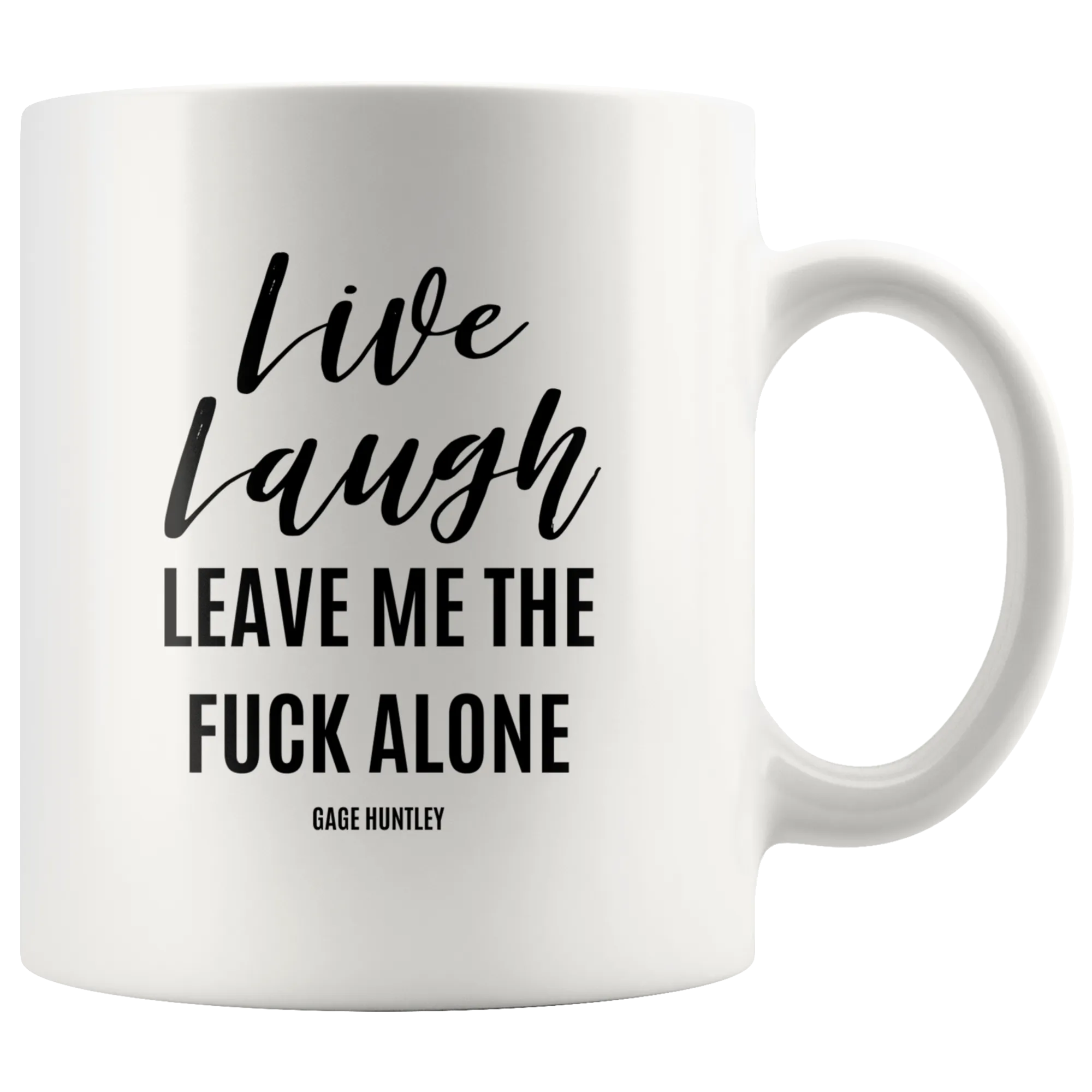 Live Laugh Leave- Coffee Mug