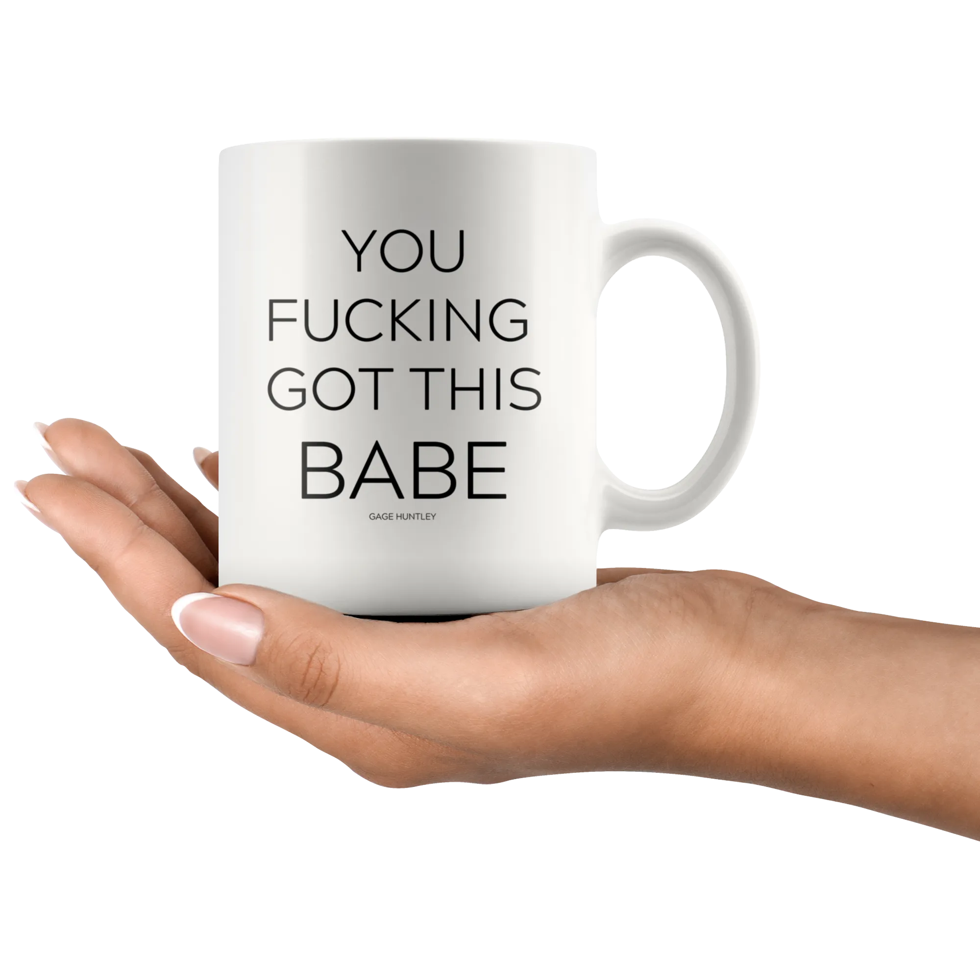 You got this babe- Coffee Mug